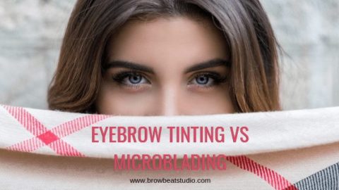 Eyebrow Tinting And Microblading 5 Important Differences Revealed