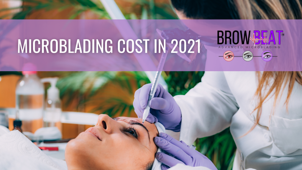 Microblading Cost In 2021 Latest Price For Beauty BrowBeat Studio